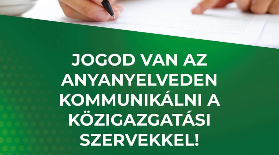 Jogod van az anyanyelveden kommunikálni a közigazgatási szervekkel!